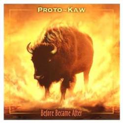 Proto-Kaw : Before Became After